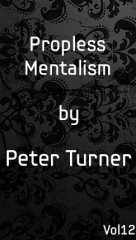Propless Mentalism by Peter Turner Vol 12
