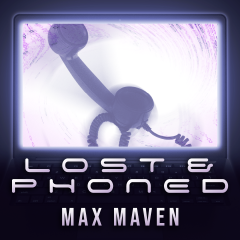 Lost & Phoned by Max Maven