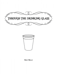 Through the Drinking Glass by Matt Mello