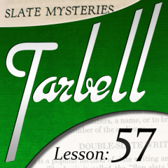 Tarbell 57: Slate Mysteries Part 2