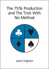 The 75% Production and The Trick With No Method Book by Justin Higham