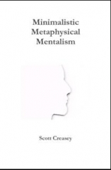 Minimalistic, Metaphysical, Mentalism By Scott Creasey