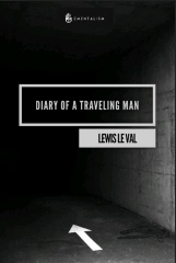 Diary Of A Traveling Man By Lewis Le Val