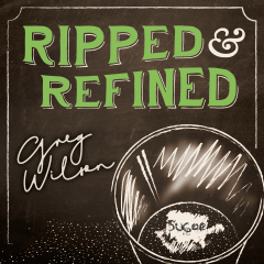 Ripped and Refined by Gregory Wil-son & David Gripenwaldt