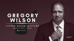 The Greg Wilso-n CC Living Room Lecture