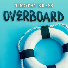 Overboard by Timothy Krass