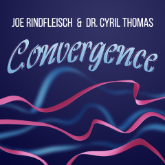 Convergence by Joe Rindfleisch and Dr. Cyril Thomas