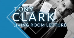 The Tony Clark CC Living Room Lecture