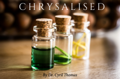 Chrysalised by Dr. Cyril Thomas
