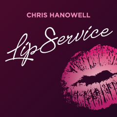 Lip Service by Chris Hanowell