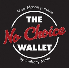 The No Choice Wallet by Tony Miller and Mark Mason