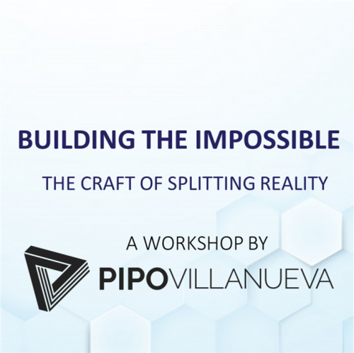 Pipo Villanueva - Workshop Building The Impossible Session 1
