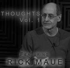 Thoughts Vol 1: Rick Maue