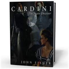 Cardini The Suave Deceiver by John Fisher